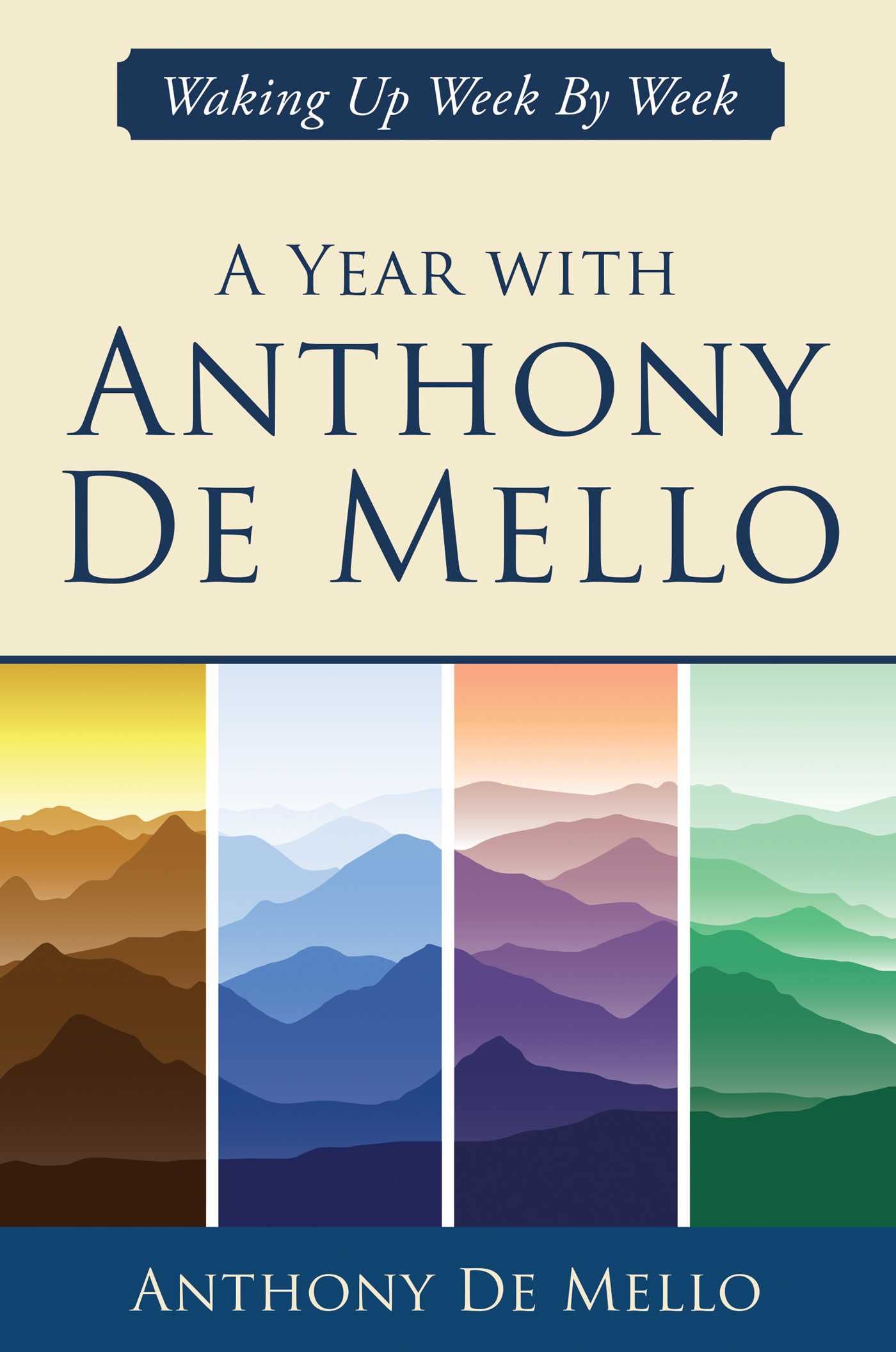 A Year with Anthony De Mello: Waking Up Week by Week (2) (The Anthony De Mello Legacy Library)
