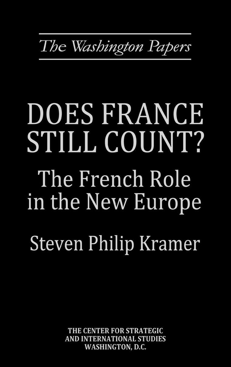 Does France Still Count?: The French Role in the New Europe (The Washington Papers)