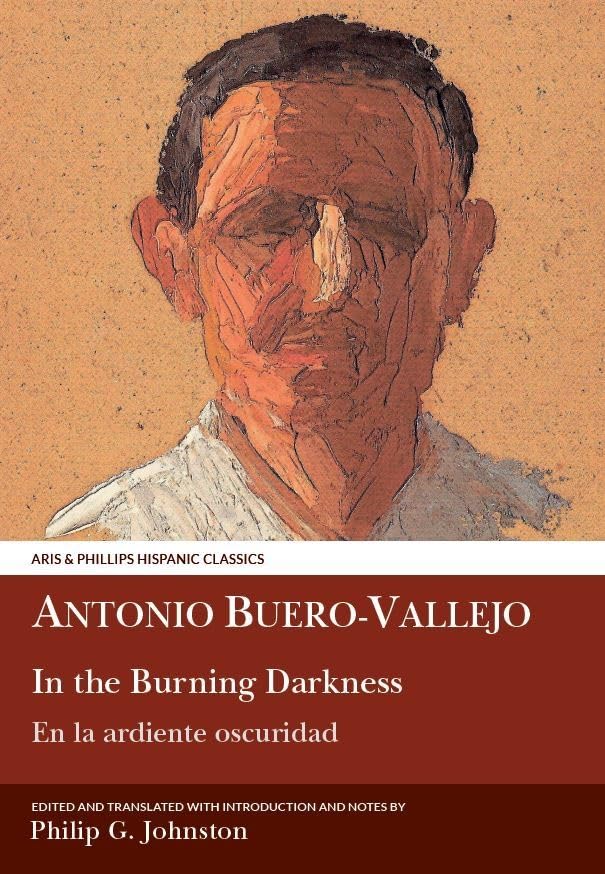 Buero Vallejo: In the Burning Darkness (Aris & Phillips Hispanic Classics)