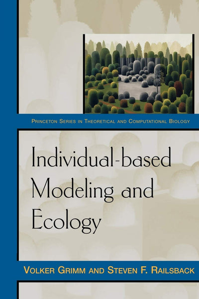 Individual-based Modeling and Ecology (Princeton Series in Theoretical and Computational Biology, 2)