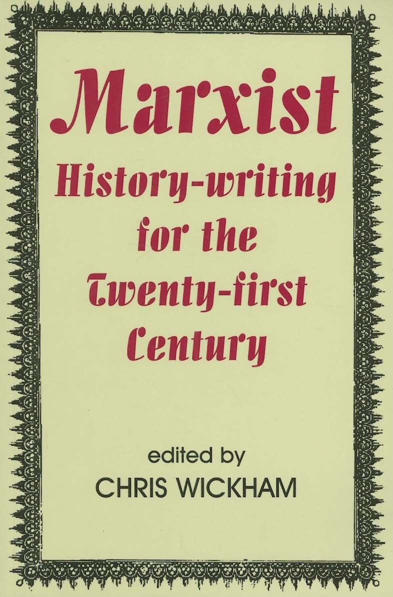 Marxist History-writing for the Twenty-first Century (British Academy Occasional Papers)