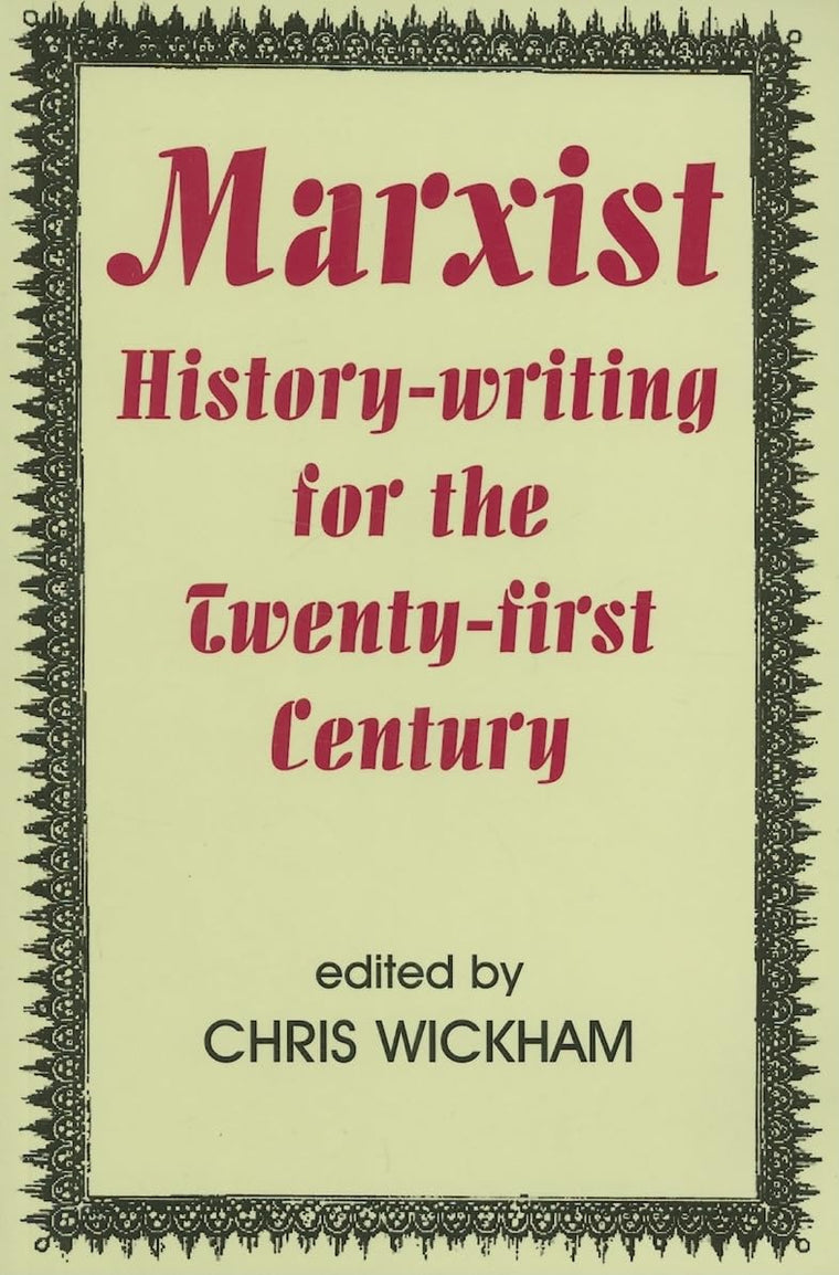 Marxist History-writing for the Twenty-first Century (British Academy Occasional Papers)