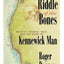 Riddle of the Bones: Politics, Science, Race, and the Story of Kennewick Man