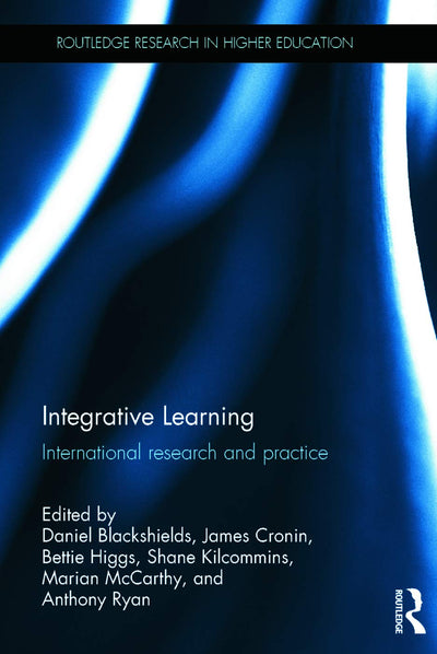 Integrative Learning: International research and practice (Routledge Research in Higher Education)