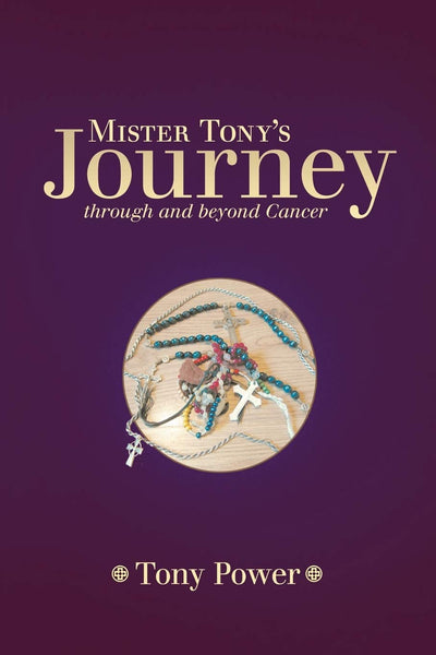 Mister Tony's Journey Through And Beyond Cancer
