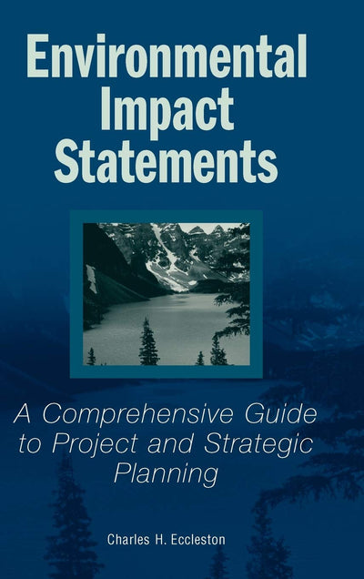 Environmental Impact Statements: A Comprehensive Guide to Project and Strategic Planning