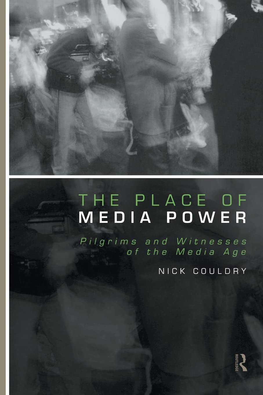 The Place of Media Power: Pilgrims and Witnesses of the Media Age (Comedia)