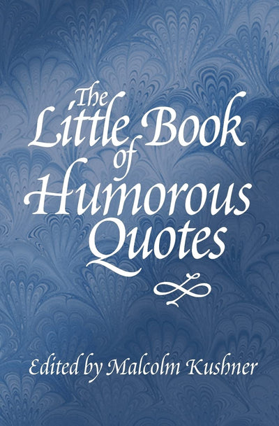 The Little Book of Humorous Quotes (Little Quote Books)