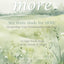 More: We Were Made for MORE
