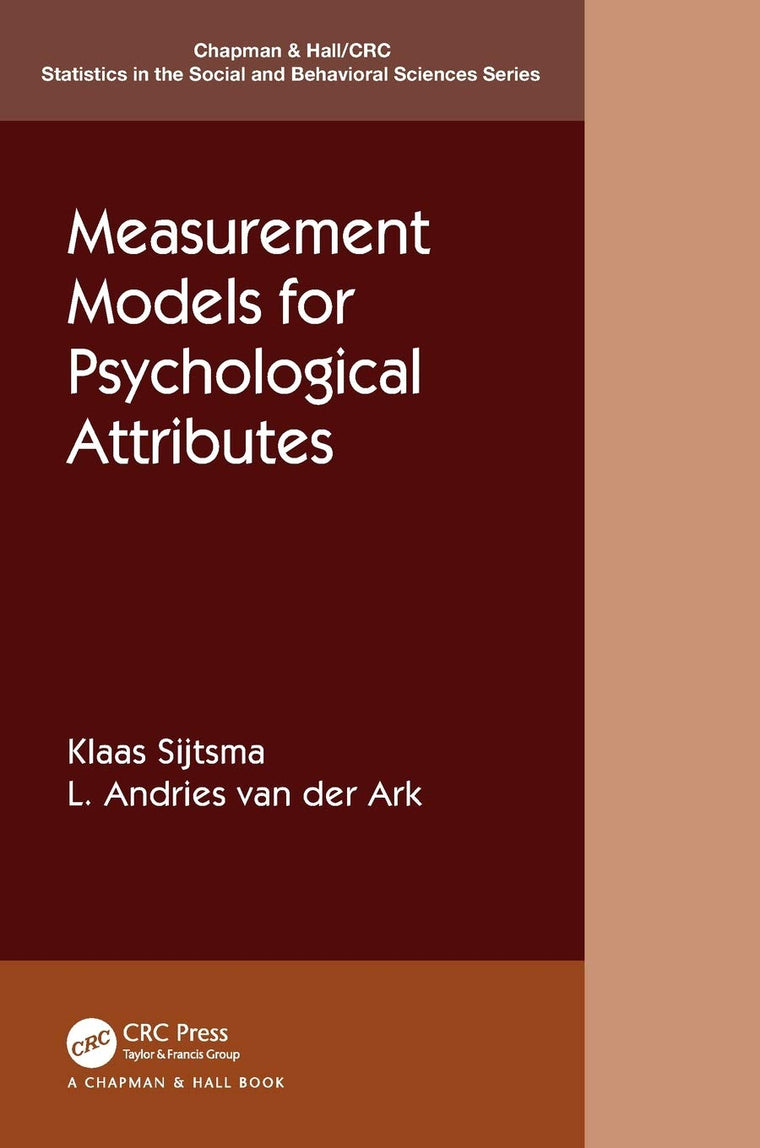 Measurement Models for Psychological Attributes: Classical Test Theory, Factor Analysis, Item Response Theory, and Latent Class Models (Chapman & ... in the Social and Behavioral Sciences)