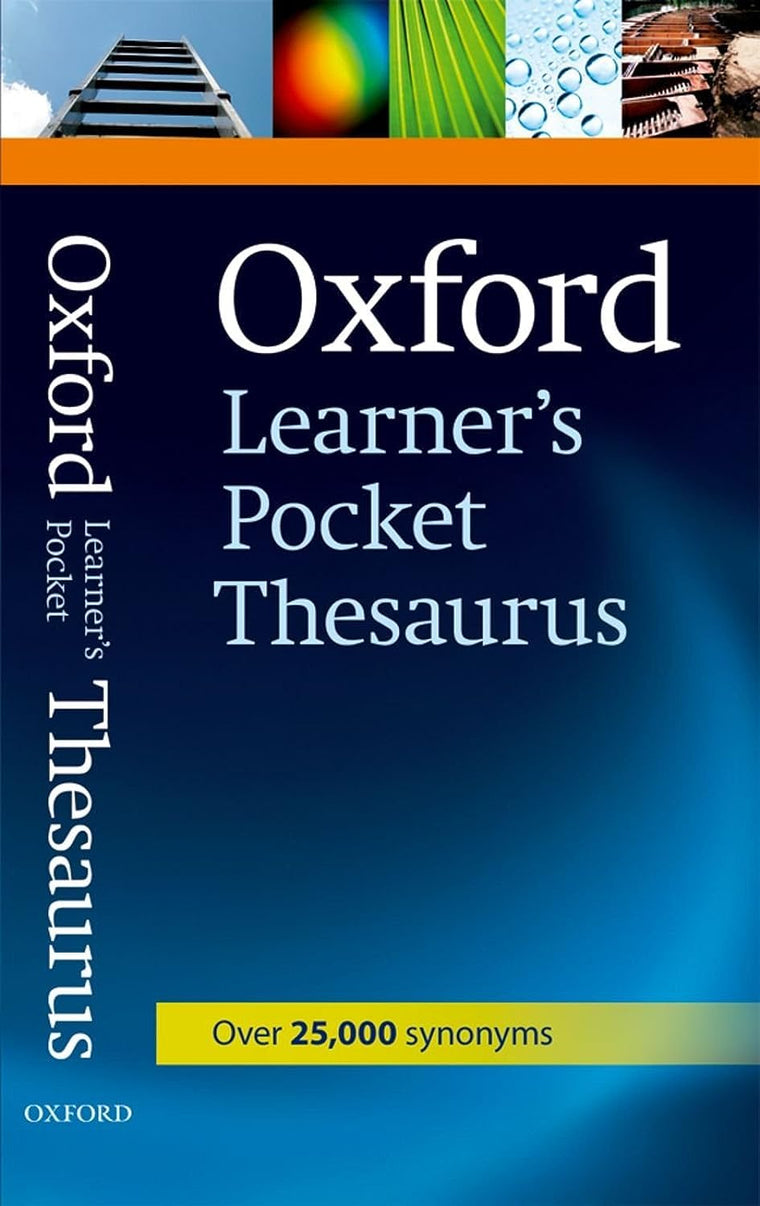 Oxford Learner's Pocket Thesaurus: A dictionary of synonyms for learners of English.