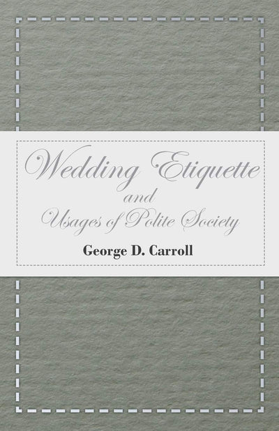 Wedding Etiquette and Usages of Polite Society