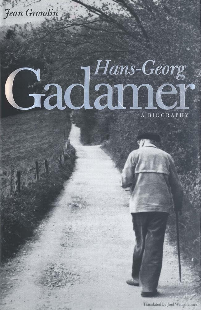 Hans-Georg Gadamer: A Biography (Yale Studies in Hermeneutics)