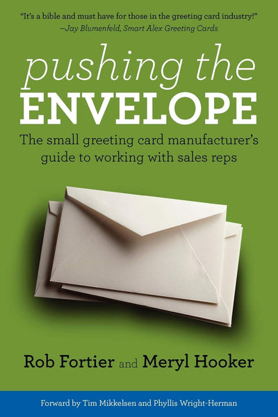 Pushing the Envelope: The Small Greeting Card Manufacturer's Guide to Working with Sales Reps