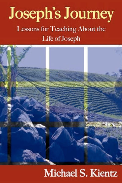 Joseph's Journey: Lessons for Teaching About the Life of Joseph