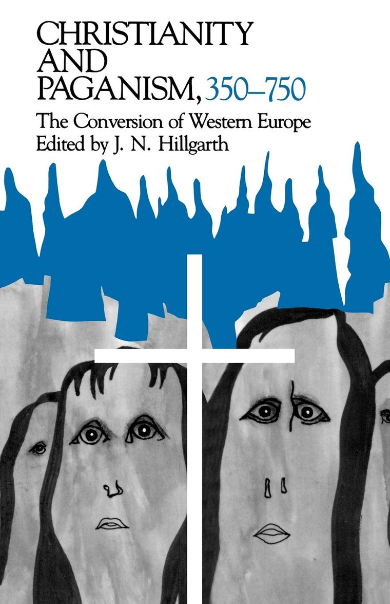 Christianity and Paganism, 350-750: The Conversion of Western Europe (The Middle Ages Series)