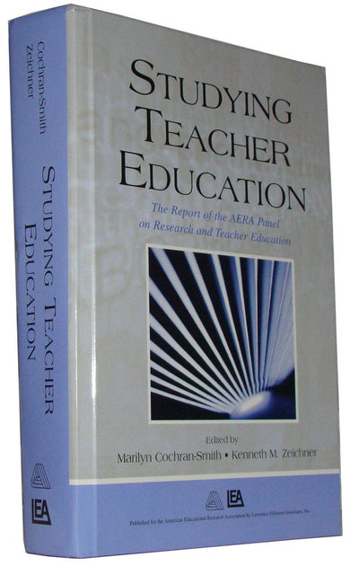 Studying Teacher Education: The Report of the AERA Panel on Research and Teacher Education