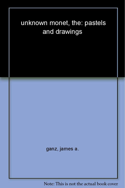 The Unknown Monet: Pastels and Drawings