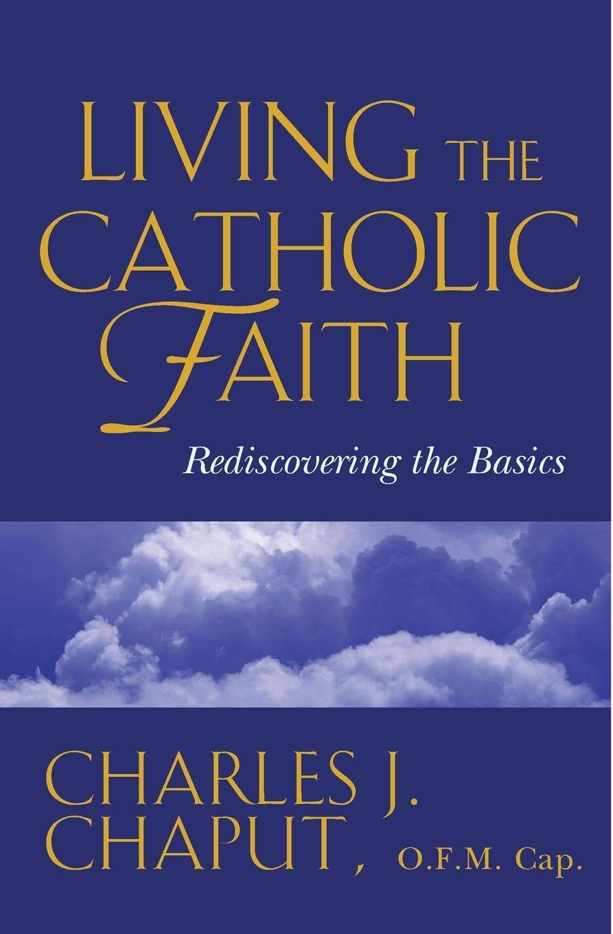 Living the Catholic Faith: Rediscovering the Basics