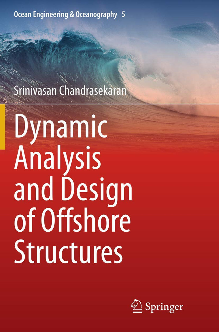 Dynamic Analysis and Design of Offshore Structures (Ocean Engineering & Oceanography, 5)