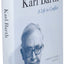 Karl Barth: A Life in Conflict