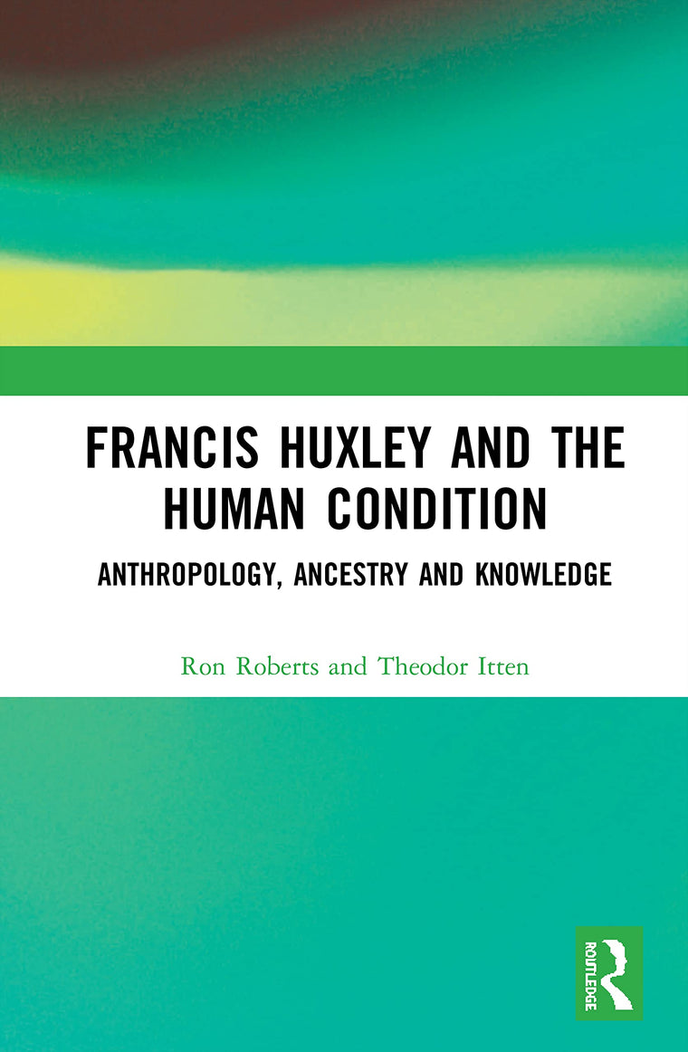Francis Huxley and the Human Condition