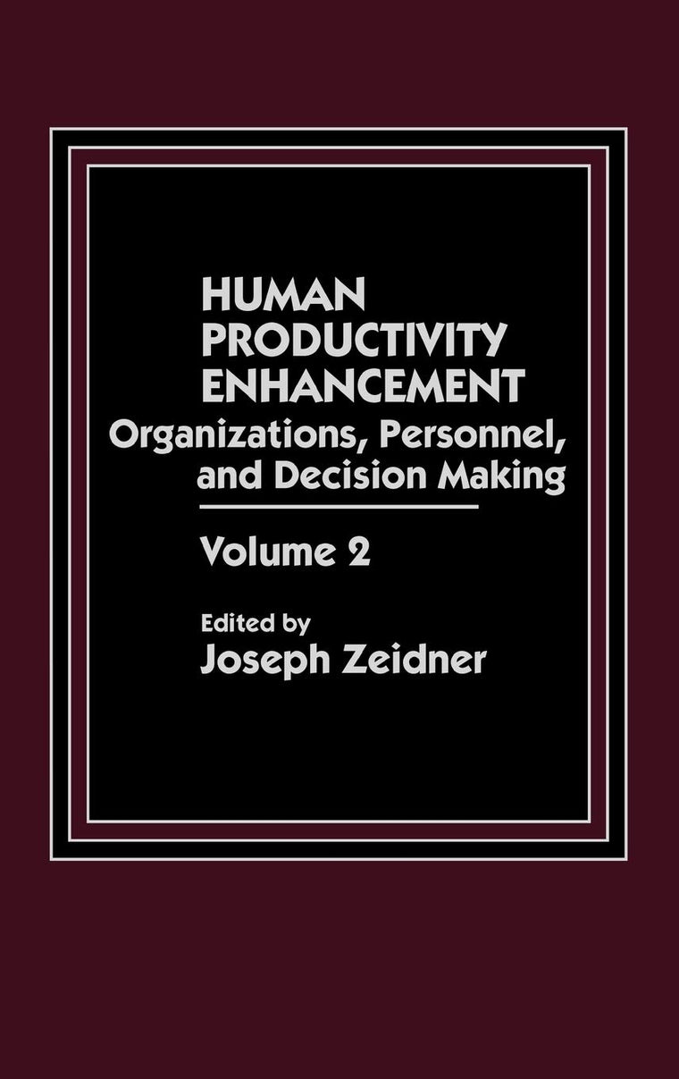 Human Productivity Enhancement: Organizations, Personnel, and Decision Making, Volume 2