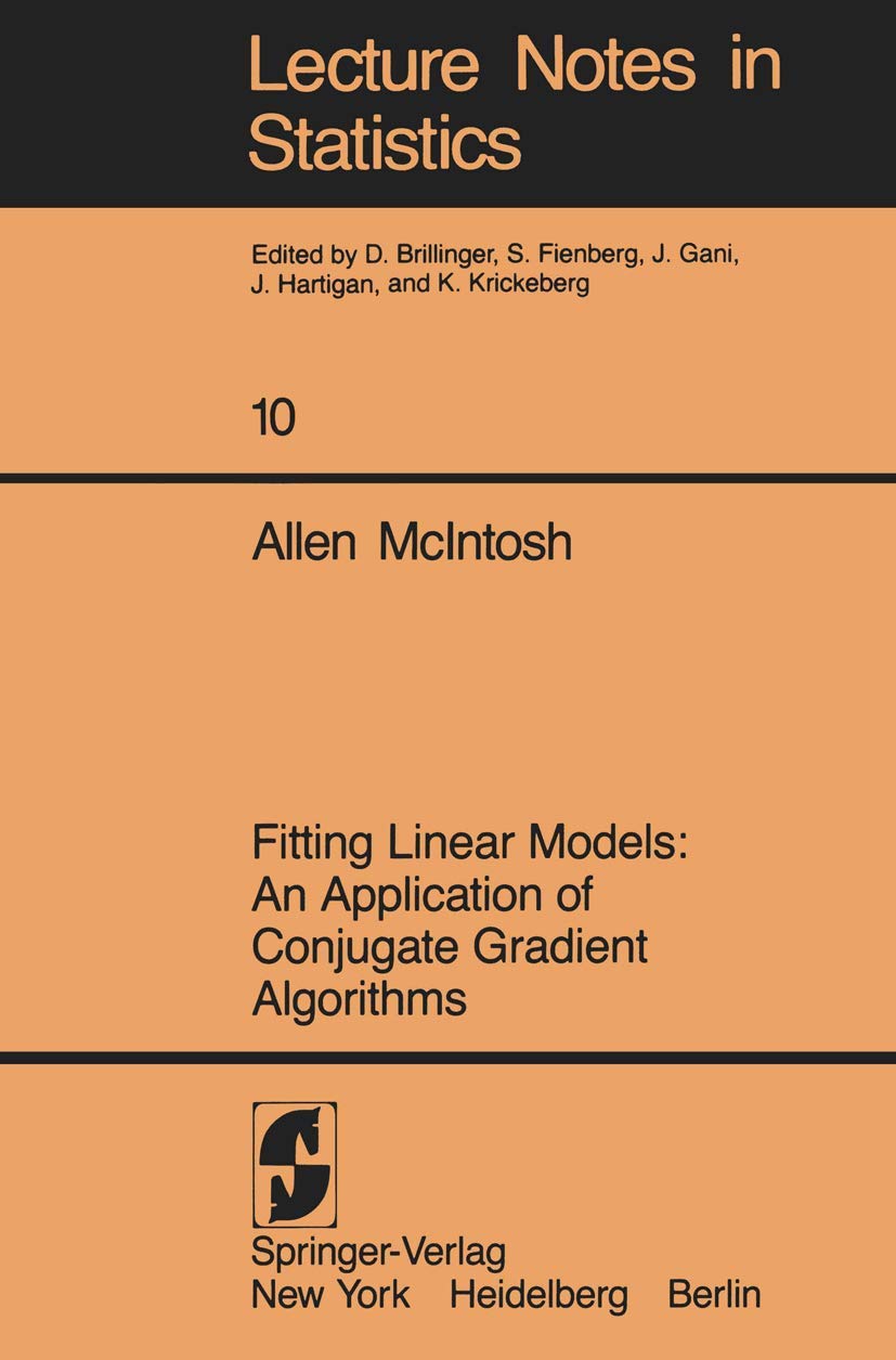 Fitting Linear Models: An Application of Conjugate Gradient Algorithms (Lecture Notes in Statistics, 10)