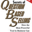 Secrets of Question-Based Selling: How the Most Powerful Too