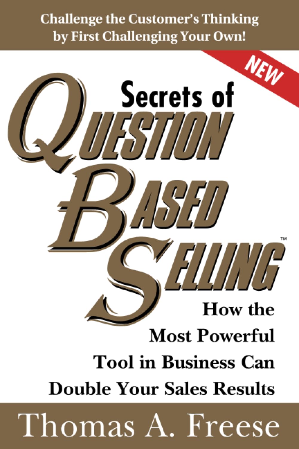Secrets of Question-Based Selling: How the Most Powerful Too