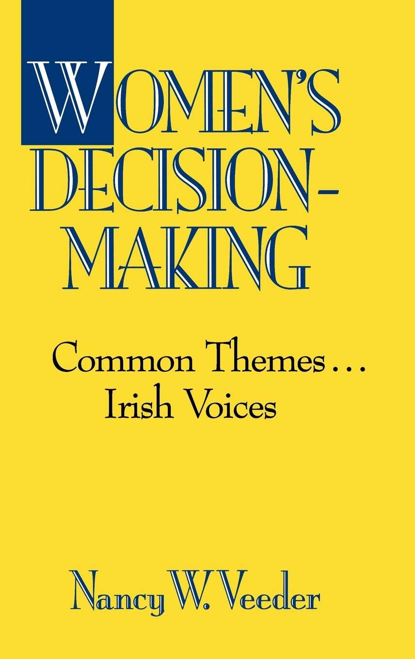 Women's Decision-Making: Common Themes . . . Irish Voices