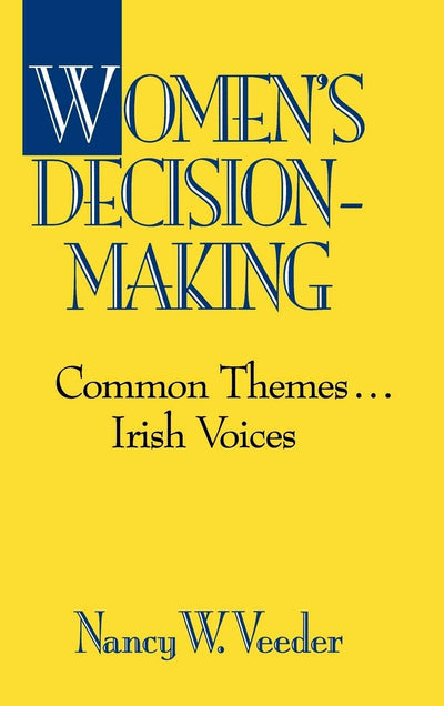 Women's Decision-Making: Common Themes . . . Irish Voices