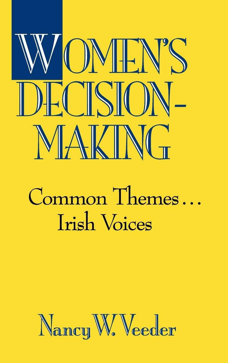 Women's Decision-Making: Common Themes . . . Irish Voices