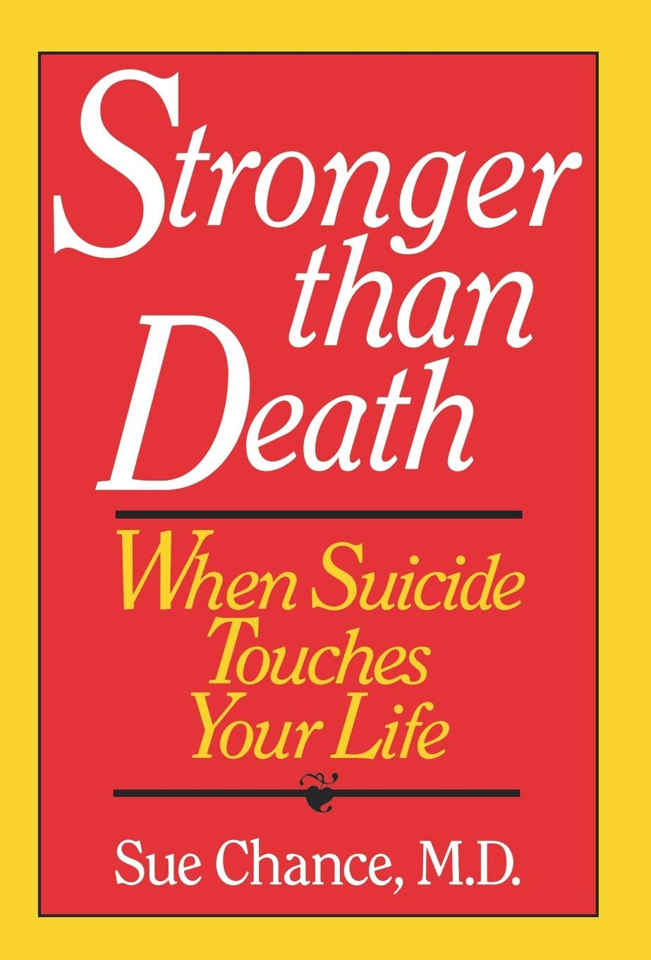 Stronger Than Death: When Suicide Touches Your Life