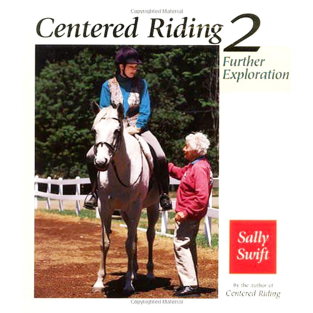 Centered Riding, No. 2: Further Exploration by Swift, Sally