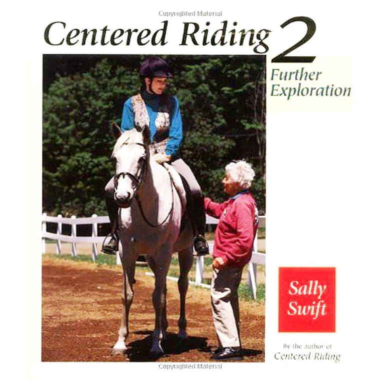 Centered Riding, No. 2: Further Exploration by Swift, Sally
