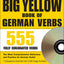 The Big Yellow Book of German Verbs (Book w/CD-ROM): 555 Fully Conjugated Verbs (Big Book of Verbs)