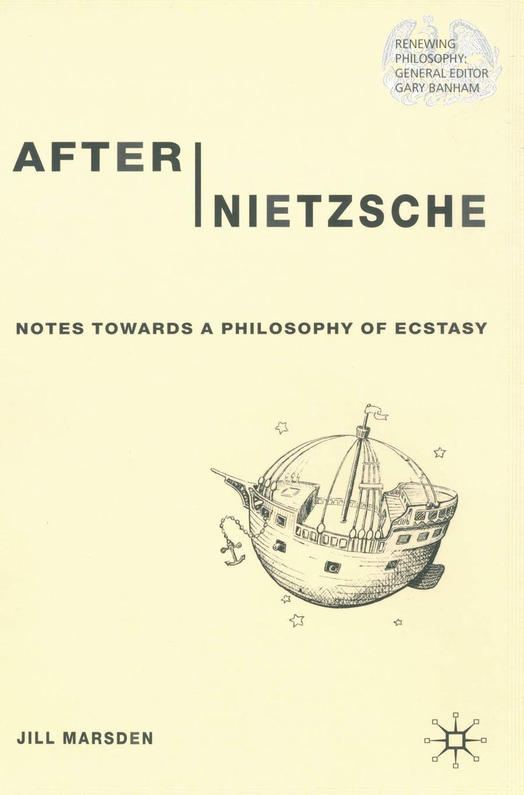 After Nietzsche: Notes Towards a Philosophy of Ecstasy