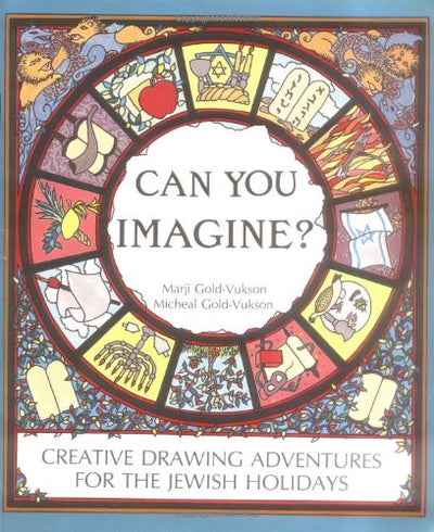 Can You Imagine: Creative Drawing Adventures for the Jewish Holidays