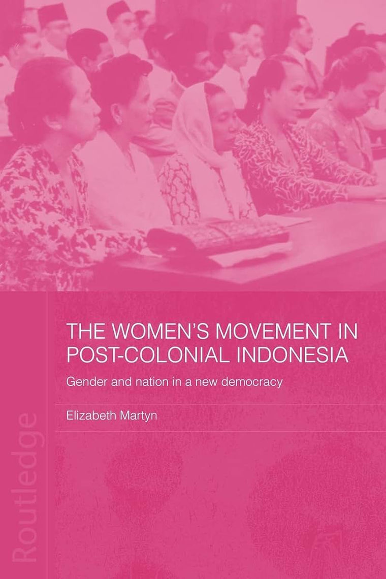 The Women's Movement in Post-colonial Indonesia (ASAA Women in Asia Series)