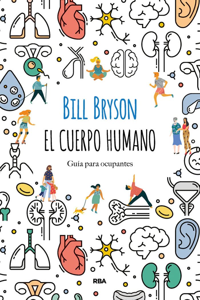 El cuerpo humano: Guía para ocupantes (Spanish Edition)