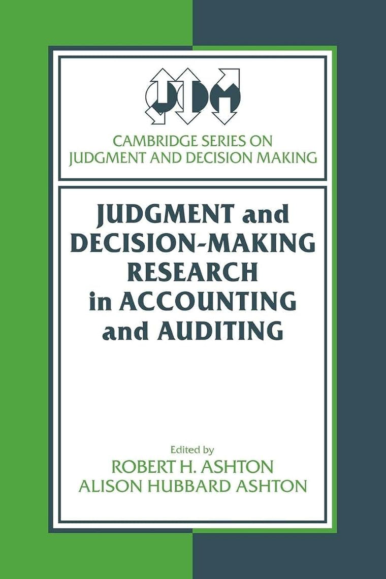 Judgment and Decision-Making Research in Accounting and Auditing (Cambridge Series on Judgment and Decision Making)