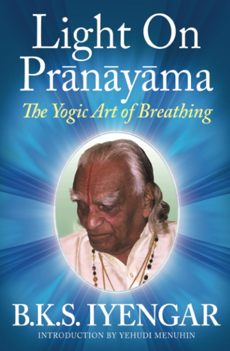 Light on Prnyma: The Yogic Art of Breathing