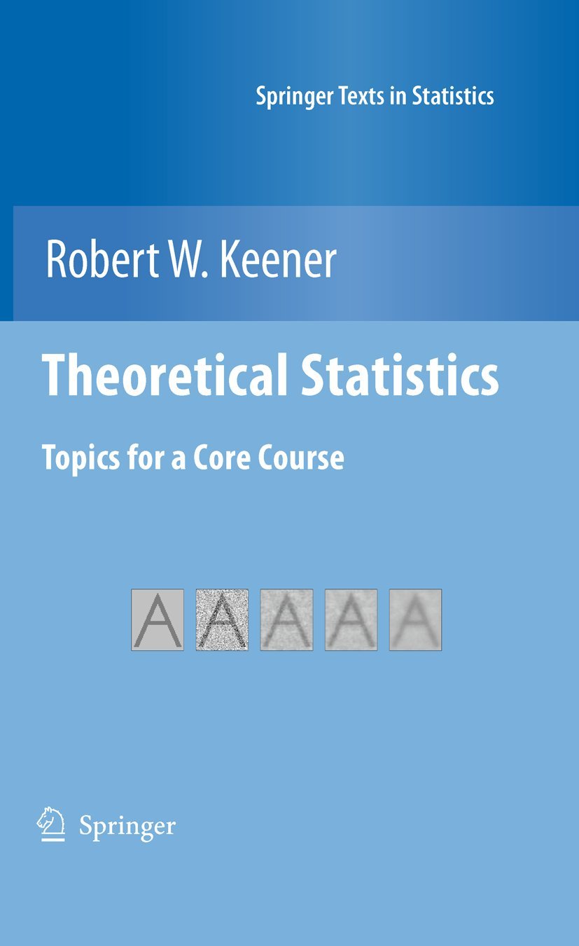 Theoretical Statistics: Topics for a Core Course (Springer Texts in Statistics)