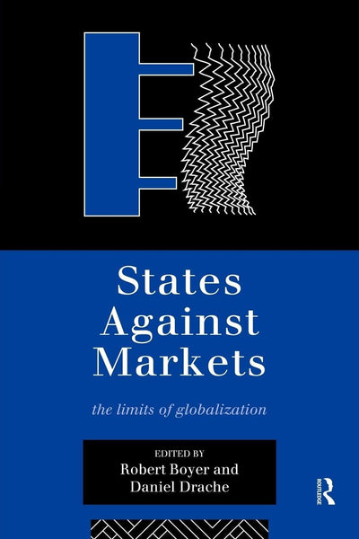 States Against Markets (Routledge Studies in Governance and Change in the Global Era)