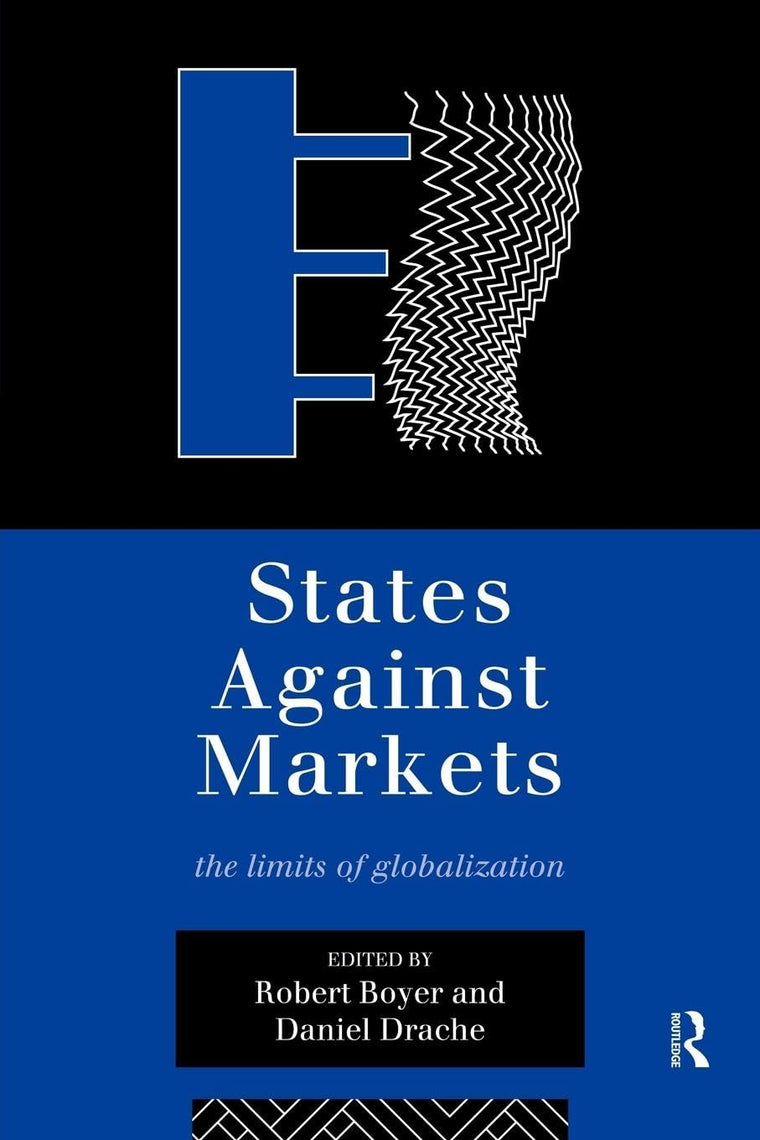 States Against Markets (Routledge Studies in Governance and Change in the Global Era)