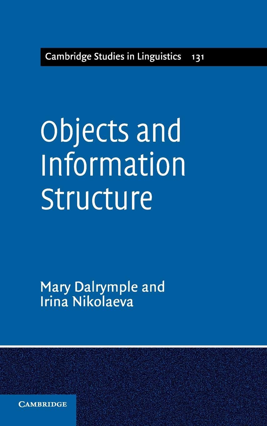 Objects and Information Structure (Cambridge Studies in Linguistics, Series Number 131)