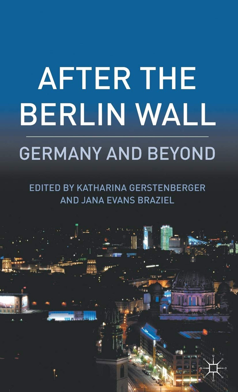 After the Berlin Wall: Germany and Beyond