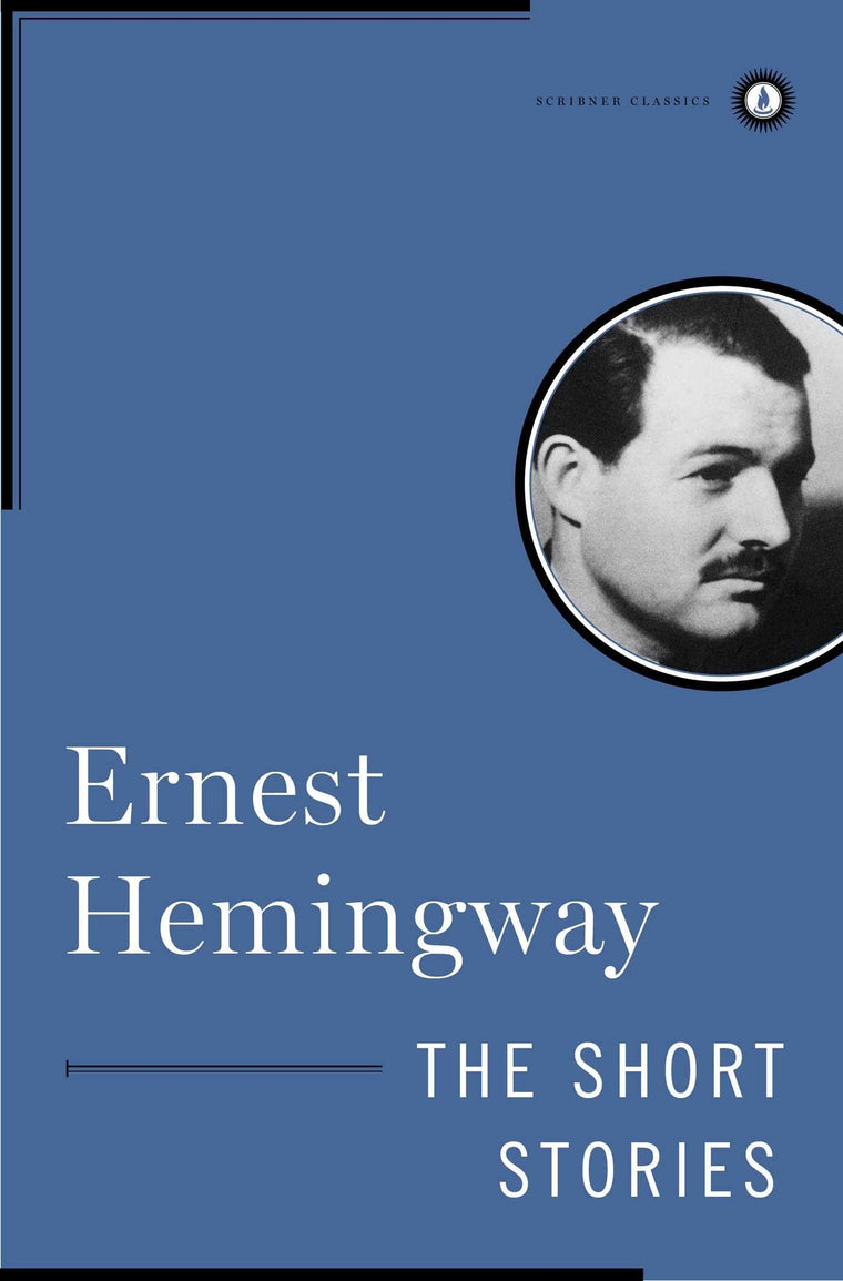 The Short Stories of Ernest Hemingway (Scribner Classics) by