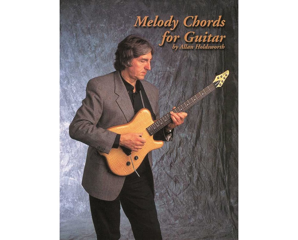 Melody Chords for Guitar by Allan Holdsworth  Chord Solo Method Book with Diagrams and Jazz Fusion Harmony  Guitar Sheet Music Instruction Book for Accompaniment and Melody Playing